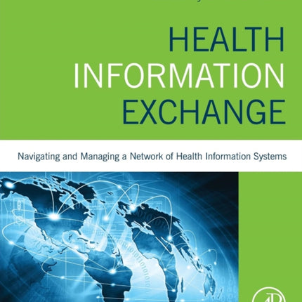 Health Information Exchange Navigating and Managing a Network of Health Information Systems