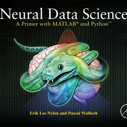 Neural Data Science: A Primer with MATLAB® and Python™