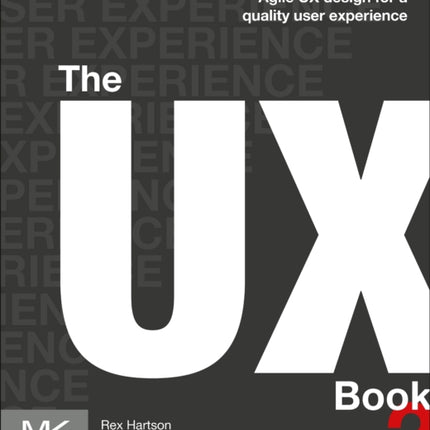 The UX Book: Agile UX Design for a Quality User Experience