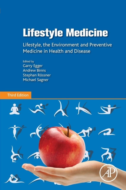 Lifestyle Medicine: Lifestyle, the Environment and Preventive Medicine in Health and Disease