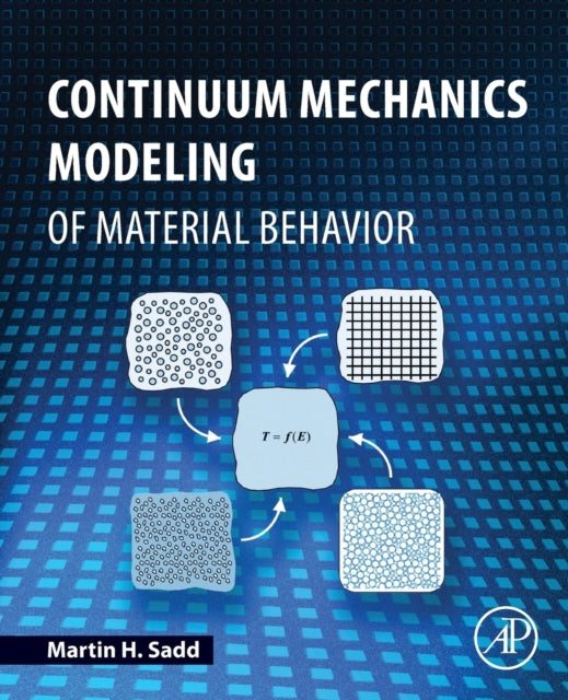 Continuum Mechanics Modeling of Material Behavior