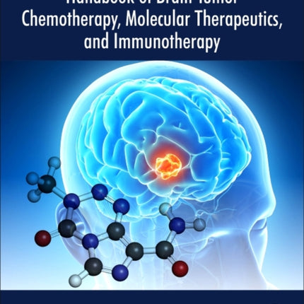 Handbook of Brain Tumor Chemotherapy, Molecular Therapeutics, and Immunotherapy