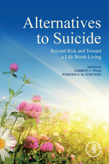 Alternatives to Suicide: Beyond Risk and Toward a Life Worth Living