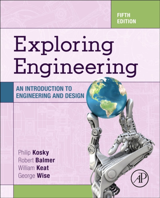 Exploring Engineering: An Introduction to Engineering and Design