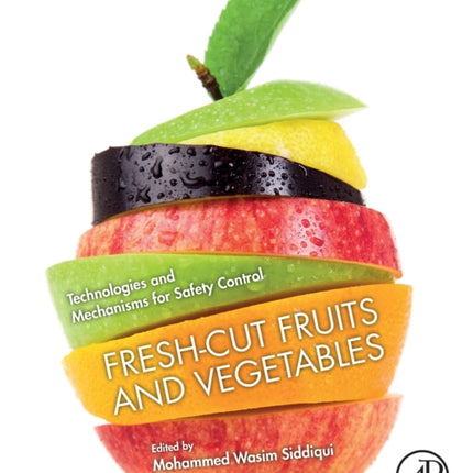 Fresh-Cut Fruits and Vegetables: Technologies and Mechanisms for Safety Control