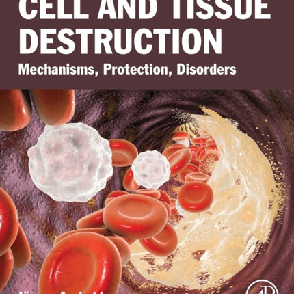 Cell and Tissue Destruction: Mechanisms, Protection, Disorders