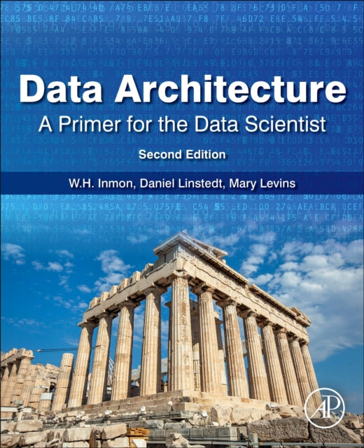 Data Architecture A Primer for the Data Scientist