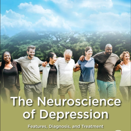 The Neuroscience of Depression: Features, Diagnosis, and Treatment