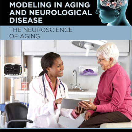 Assessments, Treatments and Modeling in Aging and Neurological Disease: The Neuroscience of Aging