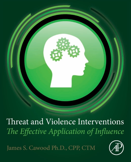 Threat and Violence Interventions: The Effective Application of Influence