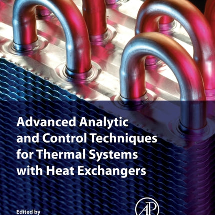 Advanced Analytic and Control Techniques for Thermal Systems with Heat Exchangers