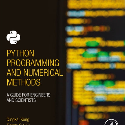 Python Programming and Numerical Methods: A Guide for Engineers and Scientists