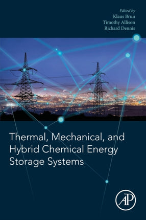Thermal Mechanical and Hybrid Chemical Energy Storage Systems