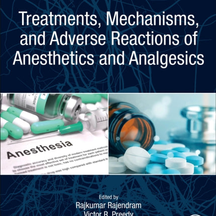 Treatments, Mechanisms, and Adverse Reactions of Anesthetics and Analgesics