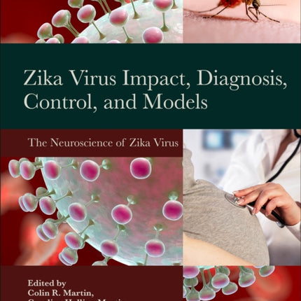 Zika Virus Impact, Diagnosis, Control, and Models: Volume 2: The Neuroscience of Zika Virus