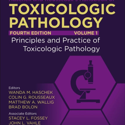 Haschek and Rousseaux's Handbook of Toxicologic Pathology, Volume 1: Principles and Practice of Toxicologic Pathology