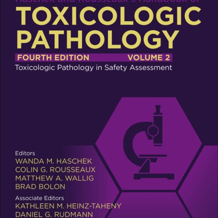 Haschek and Rousseaux's Handbook of Toxicologic Pathology, Volume 2: Safety Assessment and Toxicologic Pathology