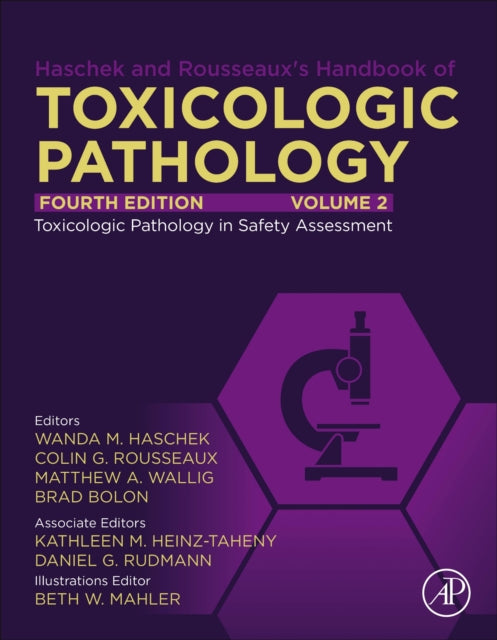 Haschek and Rousseaux's Handbook of Toxicologic Pathology, Volume 2: Safety Assessment and Toxicologic Pathology