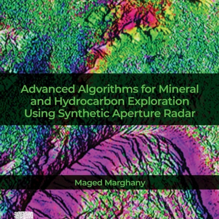Advanced Algorithms for Mineral and Hydrocarbon Exploration Using Synthetic Aperture Radar