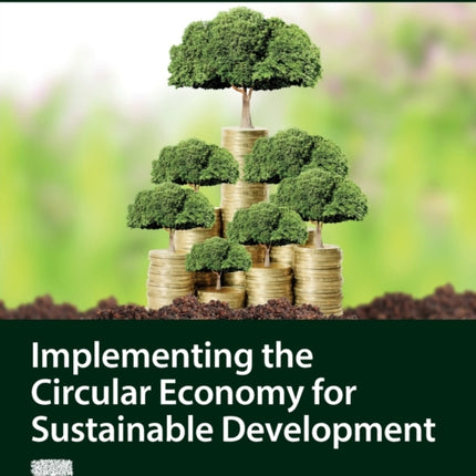 Implementing the Circular Economy for Sustainable Development