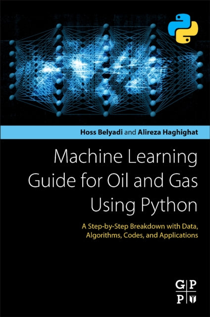 Machine Learning Guide for Oil and Gas Using