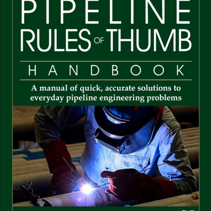 Pipeline Rules of Thumb Handbook: A Manual of Quick, Accurate Solutions to Everyday Pipeline Engineering Problems