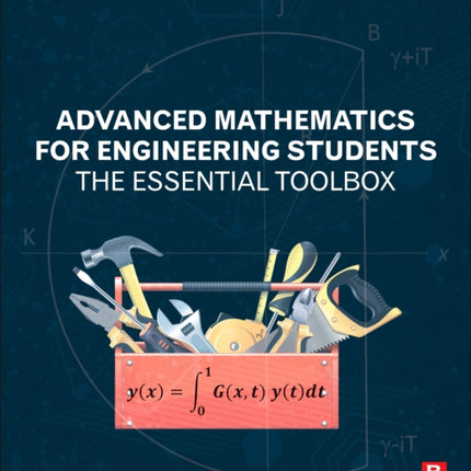 Advanced Mathematics for Engineering Students: The Essential Toolbox