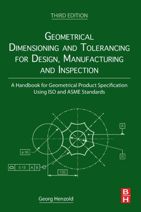 Geometrical Dimensioning and Tolerancing for