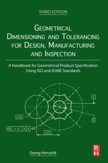 Geometrical Dimensioning and Tolerancing for