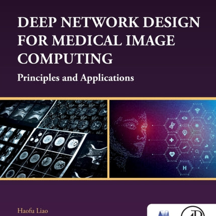 Deep Network Design for Medical Image Computing