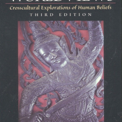 Worldviews: Crosscultural Explorations of Human Beliefs