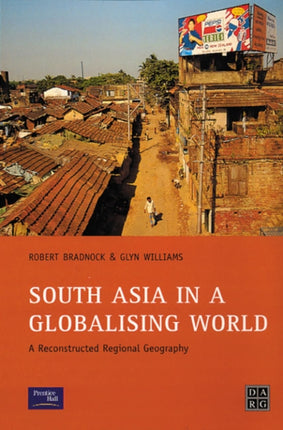 South Asia in a Globalising World: A Reconstructed Regional Geography