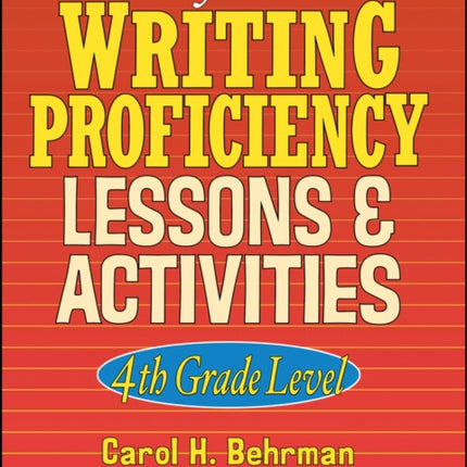 Ready-to-Use Writing Proficiency Lessons and Activities: 4th Grade Level