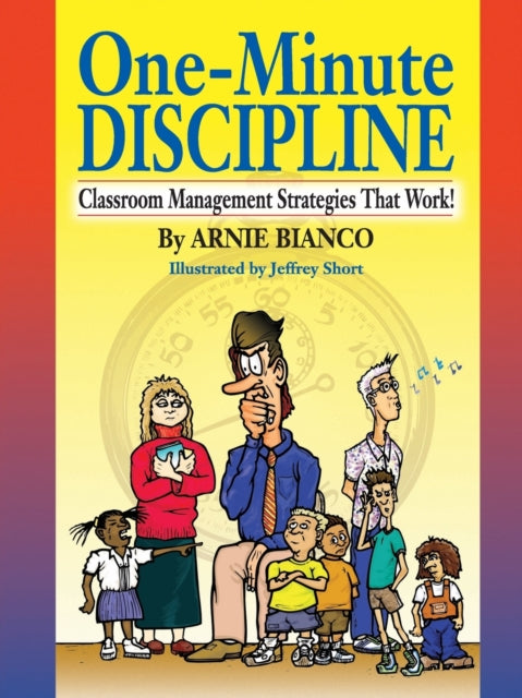 One-Minute Discipline: Classroom Management Strategies That Work