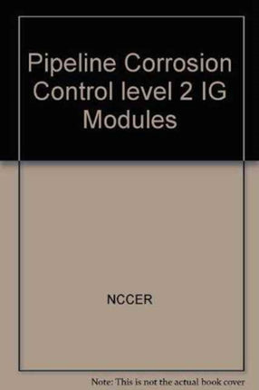 Pipeline Corrosion Control Level 2 IG, Paperback