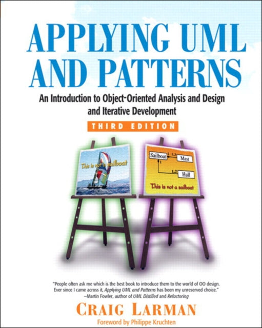 Applying UML and Patterns: An Introduction to Object-Oriented Analysis and Design and Iterative Development