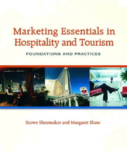 Marketing Essentials in Hospitality and Tourism Foundations and Practices