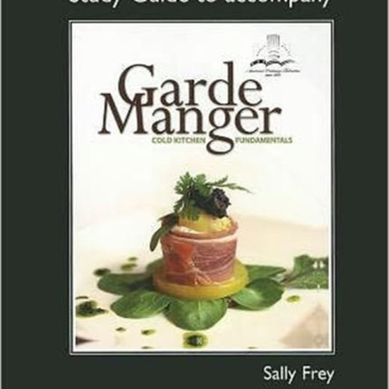 Study Guide for Garde Manger: Cold Kitchen Fundamentals