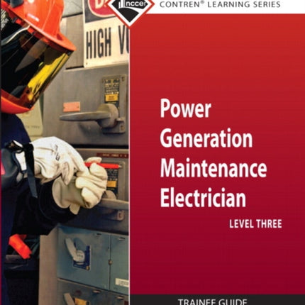 Power Generation Maintenance Electrician Trainee Guide, Level 3