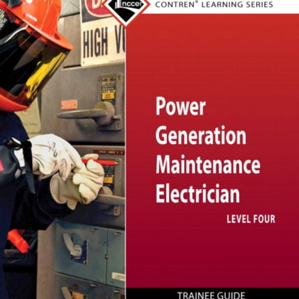 Power Generation Maintenance Electrician Trainee Guide, Level 4