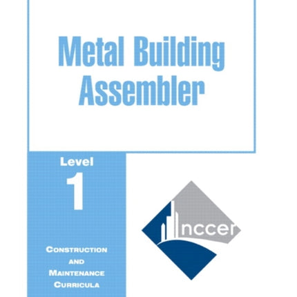 Metal Building Assembler Trainee Guide, Level 1