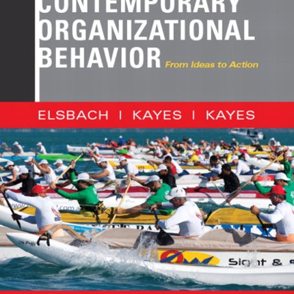 Contemporary Organizational Behavior: From Ideas to Action