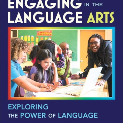 Engaging in the Language Arts: Exploring the Power of Language