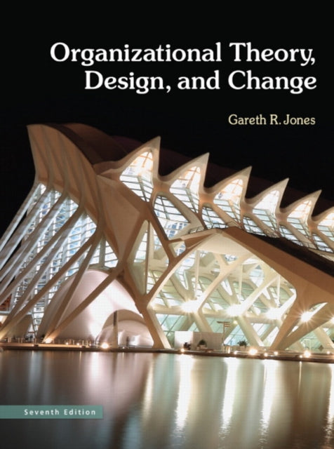 Organizational Theory, Design, and Change