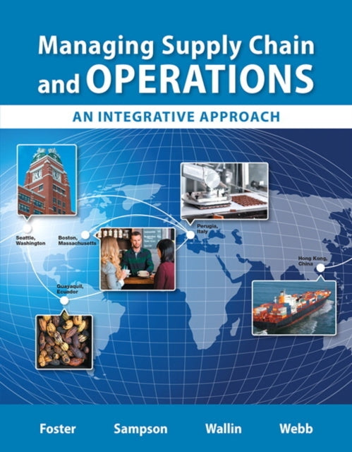 Managing Supply Chain and Operations: An Integrative Approach