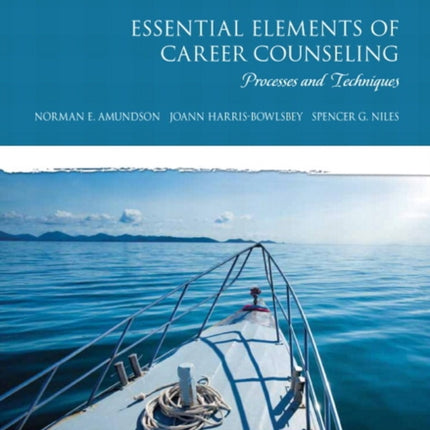 Essential Elements of Career Counseling Processes and Techniques The Merrill Counseling Series
