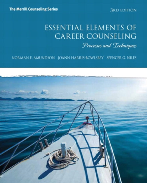 Essential Elements of Career Counseling Processes and Techniques The Merrill Counseling Series