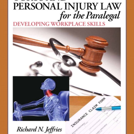 Torts and Personal Injury Law for the Paralegal: Developing Workplace Skills