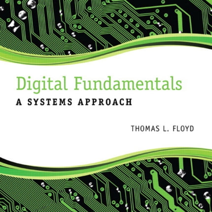 Digital Fundamentals: A Systems Approach