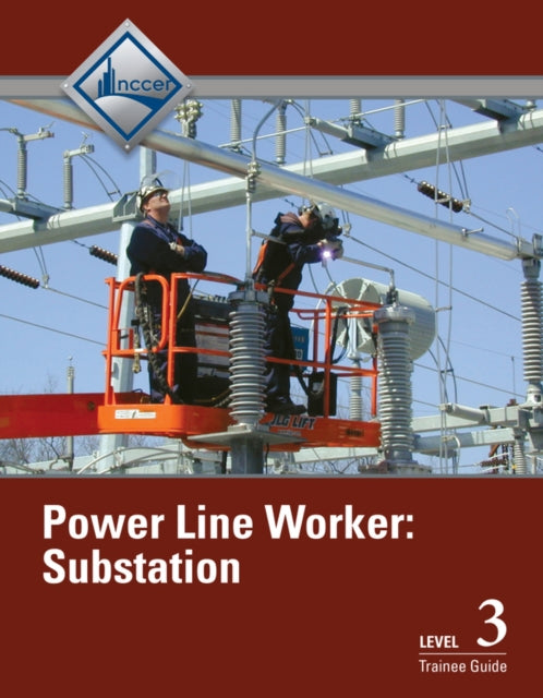 Power Line Worker Substation Trainee Guide, Level 3